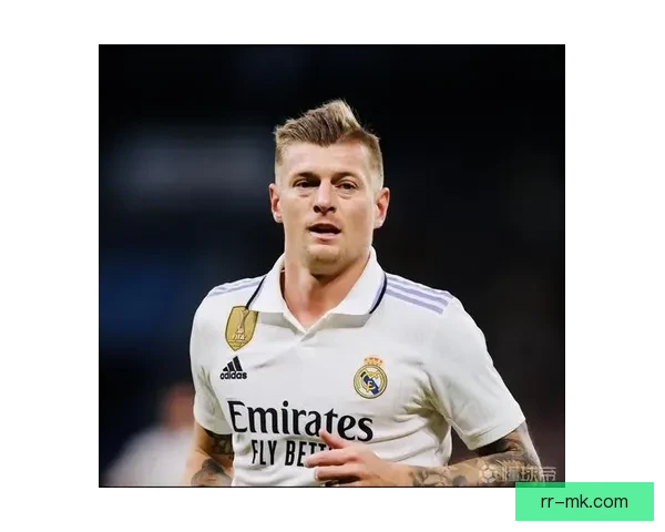 皇马宣布赛季结束后退役克罗斯8号球衣致敬传奇中场